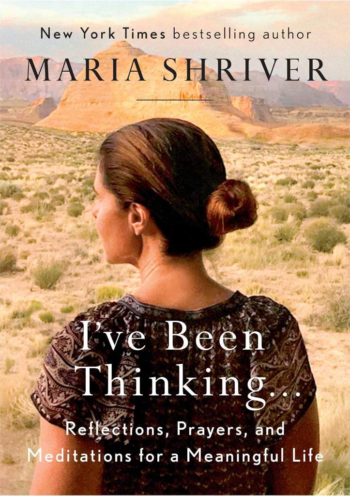 I've Been Thinking . . .: Reflections, Prayers, and Meditations for a Meaningful Life by Maria Shriver | barcode:9780525522607 | source:'9780525522607.jpg