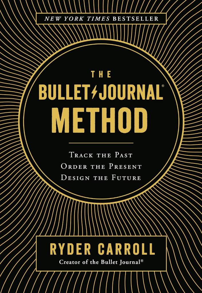 The Bullet Journal Method: Track the Past, Order the Present, Design the Future by Ryder Carroll | barcode:9780525533344 | source:'9780525533344.jpg
