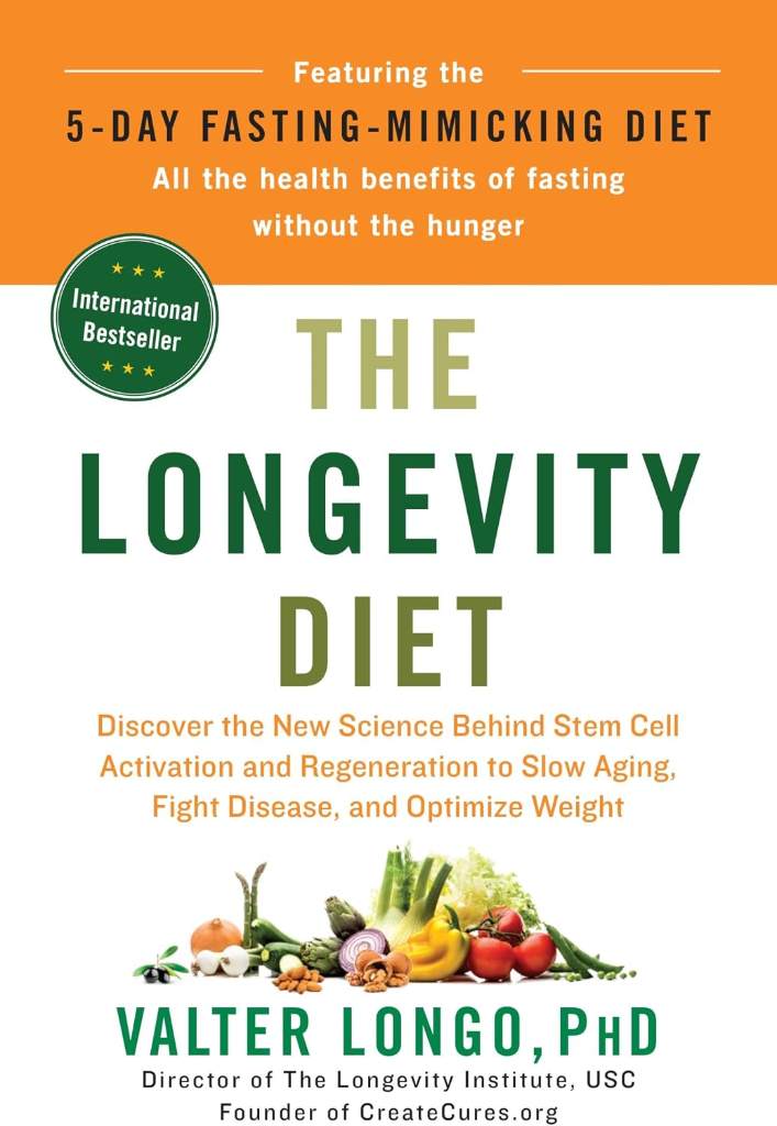 The Longevity Diet: Discover the New Science Behind Stem Cell Activation and Regeneration to Slow Aging, Fight Disease, and Optimize Weight by Valter Longo PhD | barcode:9780525534075 | source:'9780525534075.jpg