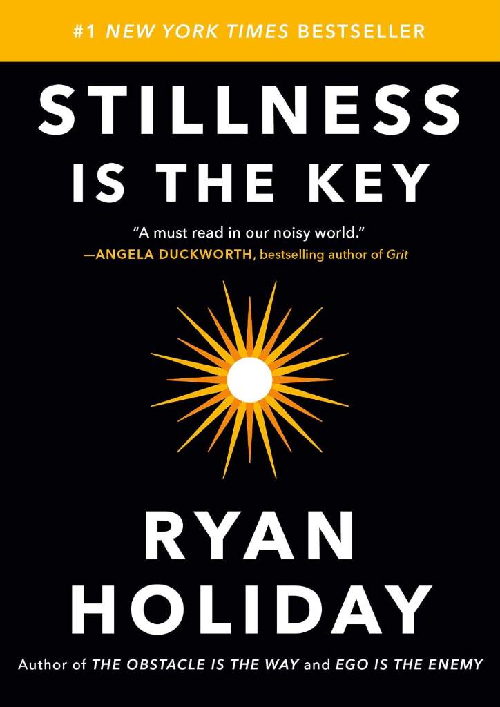 Stillness Is the Key by Ryan Holiday | barcode:9780525538585 | source:'9780525538585.jpg