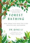 Forest Bathing: How Trees Can Help You Find Health and Happiness by Dr. Qing Li | barcode:9780525559856 | source:'9780525559856.jpg
