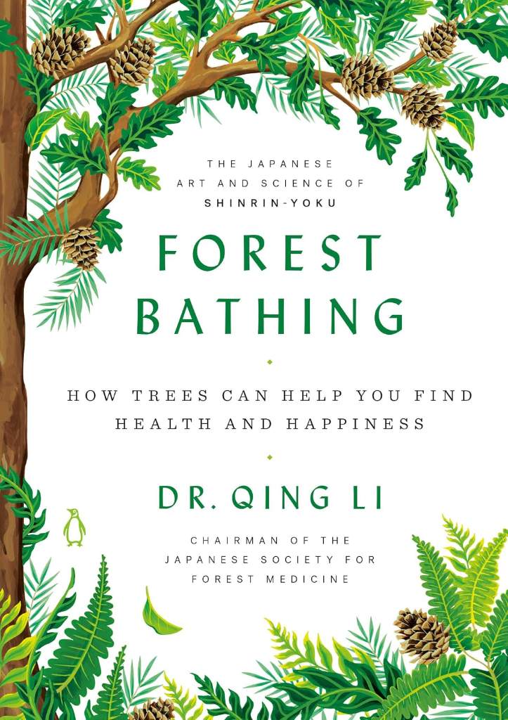 Forest Bathing: How Trees Can Help You Find Health and Happiness by Dr. Qing Li | barcode:9780525559856 | source:'9780525559856.jpg