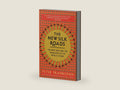 The New Silk Roads: The New Asia and the Remaking of the World Order by Peter Frankopan | barcode:9780525566700 | source:'9780525566700-right-three-quarter.jpg