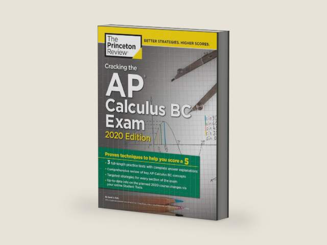 Cracking the AP Calculus BC Exam, 2020 Edition: Practice Tests & Proven Techniques to Help You Score a 5 (College Test Preparation) by The Princeton Review | barcode:9780525568162 | source:'9780525568162-right-three-quarter.jpg