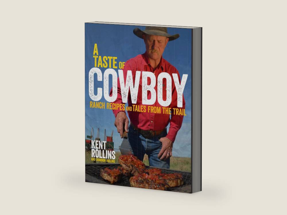 A Taste Of Cowboy: Ranch Recipes and Tales from the Trail by Kent Rollins | barcode:9780544275003 | source:'9780544275003-right-three-quarter.jpg
