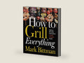 How To Grill Everything: Simple Recipes for Great Flame-Cooked Food: A Grilling BBQ Cookbook (How to Cook Everything Series, 8) by Mark Bittman | barcode:9780544790308 | source:'9780544790308-right-three-quarter.jpg