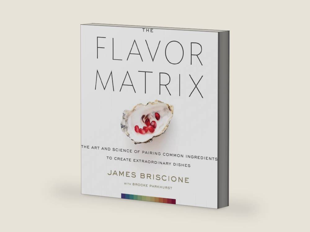 The Flavor Matrix: A Science-Based Guide to Pairing Ingredients for Creative Cooking, with Charts, Data, and Recipes by James Briscione | barcode:9780544809963 | source:'9780544809963-right-three-quarter.jpg
