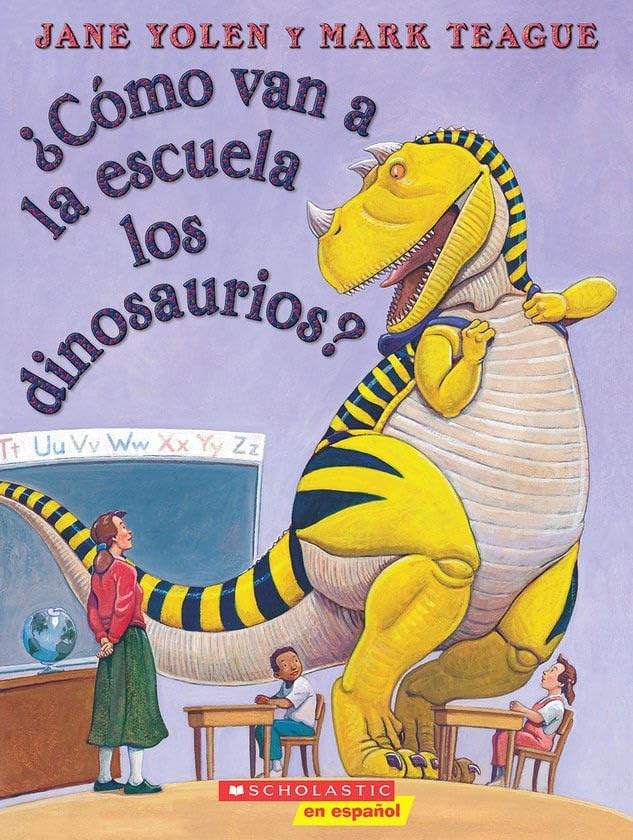 Como van a la escuela los dinosaurios? by Jane Yolen | barcode:9780545002295 | source:'9780545002295.jpg