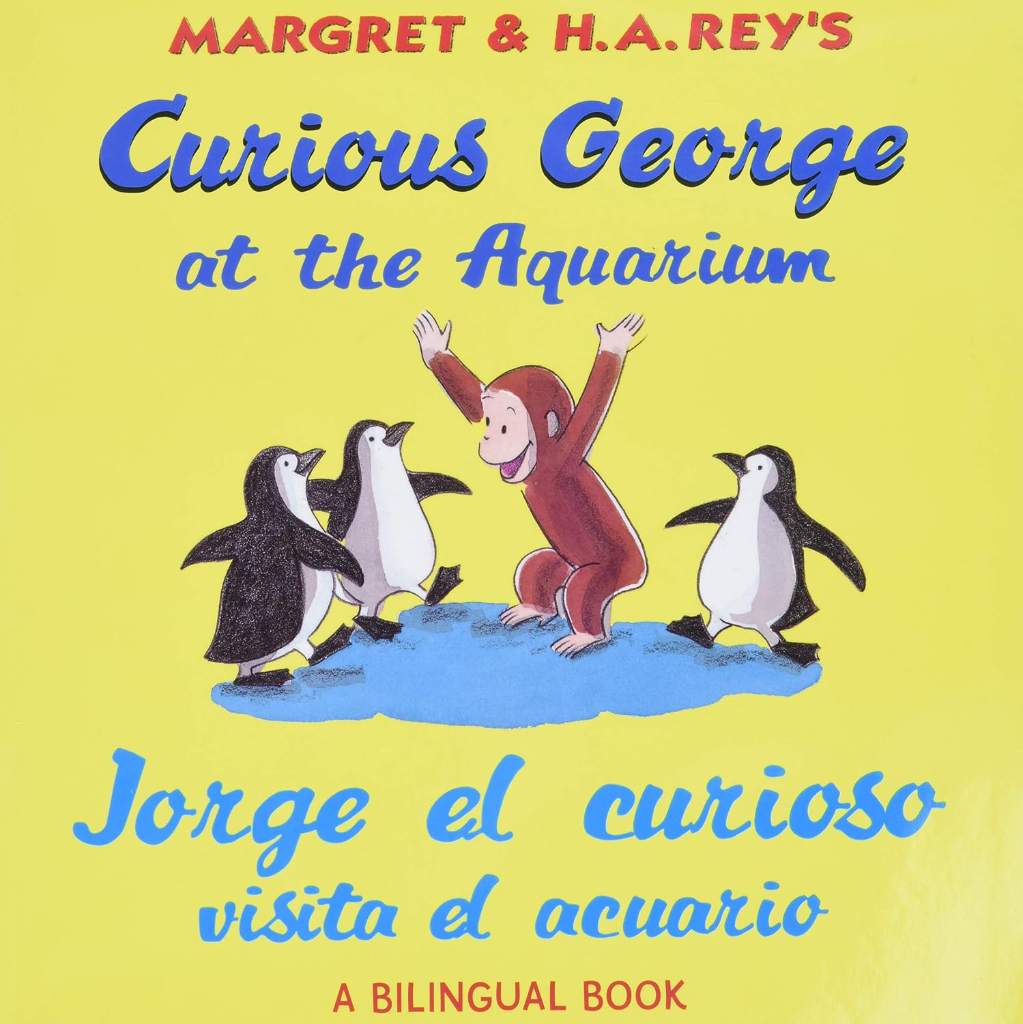 Jorge el curioso visita el acuario /Curious George at the Aquarium (bilingual edition) (Spanish and English Edition) by H. A. Rey | barcode:9780547299631 | source:'9780547299631.jpg