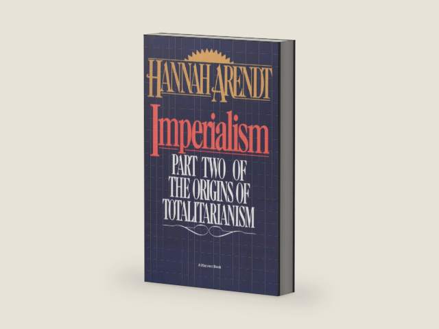 Imperialism: Part Two of The Origins of Totalitarianism by Hannah Arendt | barcode:9780547705200 | source:'9780547705200-right-three-quarter.jpg