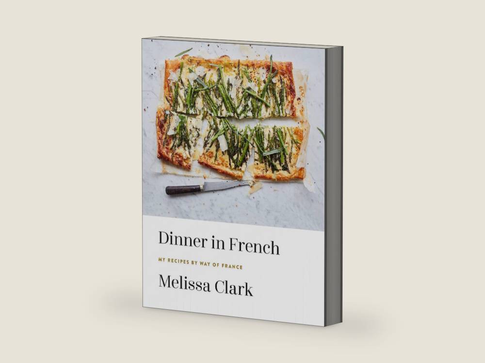 Dinner in French: My Recipes by Way of France: A Cookbook by Melissa Clark | barcode:9780553448269 | source:'9780553448269-right-three-quarter.jpg