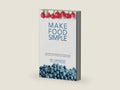 Make Food Simple: Take the Stress and Confusion Out of Nutrition And Make Quick, Healthy Meals For the Entire Family by Dr. Livingood | barcode:9780578510910 | source:'9780578510910-right-three-quarter.jpg