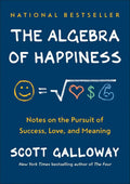 The Algebra of Happiness: Notes on the Pursuit of Success, Love, and Meaning by Scott Galloway | barcode:9780593084199 | source:'9780593084199.jpg