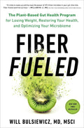 Fiber Fueled: The Plant-Based Gut Health Program for Losing Weight, Restoring Your Health, andOptimizing Your Microbiome by Will Bulsiewicz MD | barcode:9780593084564 | source:'9780593084564.jpg