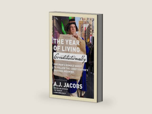 The Year of Living Constitutionally: One Man's Humble Quest to Follow the Constitution's Original Meaning by A.J. Jacobs | barcode:9780593136744 | source:'9780593136744-right-three-quarter.jpg