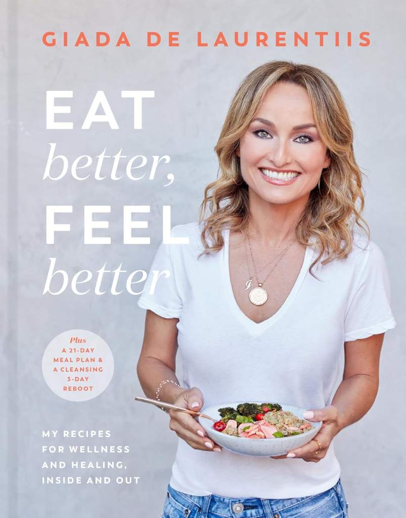 Eat Better, Feel Better: My Recipes for Wellness and Healing, Inside and Out by Giada De Laurentiis | barcode:9780593138434 | source:'9780593138434.jpg