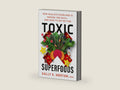 Toxic Superfoods: How Oxalate Overload Is Making You Sick--and How to Get Better by Sally K. Norton MPH | barcode:9780593139585 | source:'9780593139585-right-three-quarter.jpg