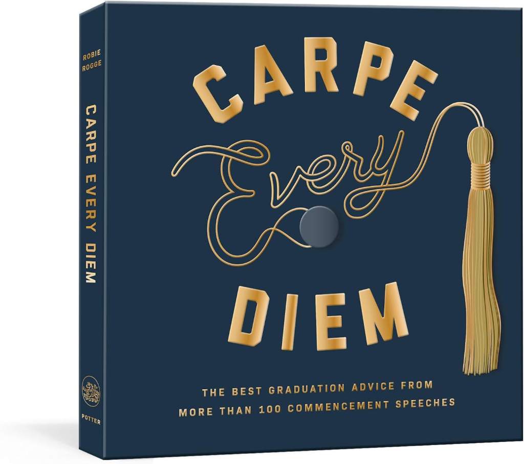 Carpe Every Diem: The Best Graduation Advice from More Than 100 Commencement Speeches : A Graduation Book by Robie Rogge | barcode:9780593139752 | source:'9780593139752.jpg