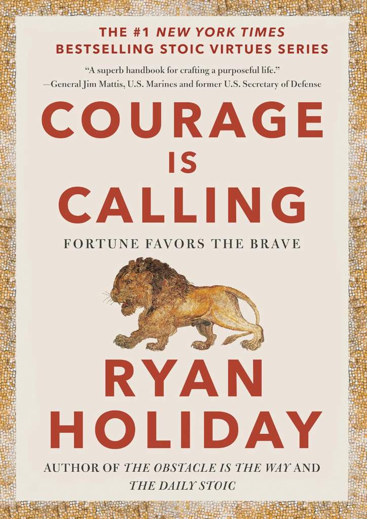 Courage Is Calling: Fortune Favors the Brave (The Stoic Virtues Series) by Ryan Holiday | barcode:9780593191675 | source:'9780593191675.jpg