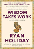 Wisdom Takes Work: Learn. Apply. Repeat. (The Stoic Virtues Series) by Ryan Holiday | barcode:9780593191736 | source:'9780593191736.jpg