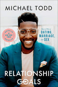 Relationship Goals: How to Win at Dating, Marriage, and Sex by Michael Todd | barcode:9780593192573 | source:'9780593192573.jpg