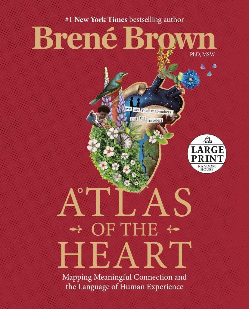 Atlas of the Heart: Mapping Meaningful Connection and the Language of Human Experience (Random House Large Print) by Brené Brown | barcode:9780593207246 | source:'9780593207246.jpg
