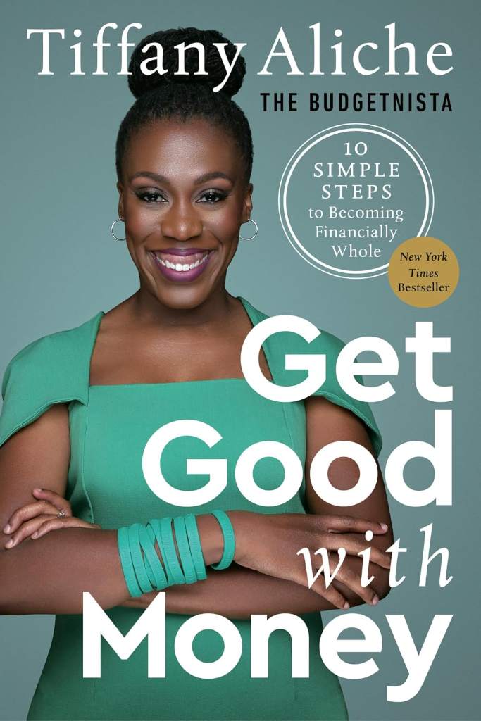 Get Good with Money: Ten Simple Steps to Becoming Financially Whole by Tiffany the Budgetnista Aliche | barcode:9780593232743 | source:'9780593232743.jpg