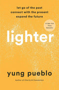 Lighter: Let Go of the Past, Connect with the Present, and Expand the Future by Yung Pueblo | barcode:9780593233177 | source:'9780593233177.jpg