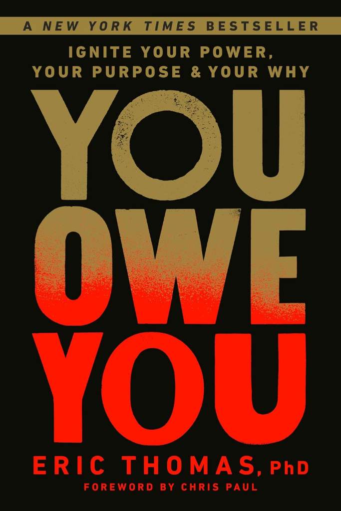 You Owe You: Ignite Your Power, Your Purpose, and Your Why by Eric Thomas PhD | barcode:9780593234983 | source:'9780593234983.jpg