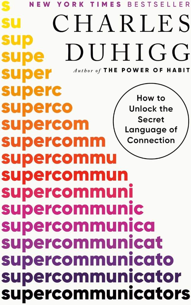 Supercommunicators: How to Unlock the Secret Language of Connection by Charles Duhigg | barcode:9780593243916 | source:'9780593243916.jpg