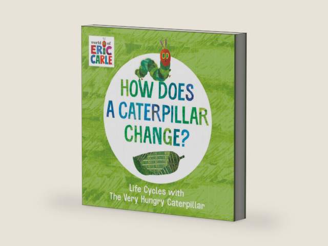 How Does a Caterpillar Change?: Life Cycles with The Very Hungry Caterpillar (The World of Eric Carle) by Eric Carle | barcode:9780593385609 | source:'9780593385609-right-three-quarter.jpg