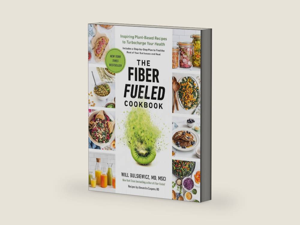 The Fiber Fueled Cookbook: Inspiring Plant-Based Recipes to Turbocharge Your Health by Will Bulsiewicz MD | barcode:9780593418772 | source:'9780593418772-right-three-quarter.jpg