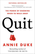 Quit: The Power of Knowing When to Walk Away by Annie Duke | barcode:9780593422991 | source:'9780593422991.jpg