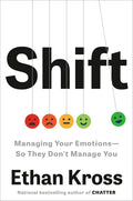 Shift: Managing Your Emotions--So They Don't Manage You by Ethan Kross | barcode:9780593444412 | source:'9780593444412.jpg