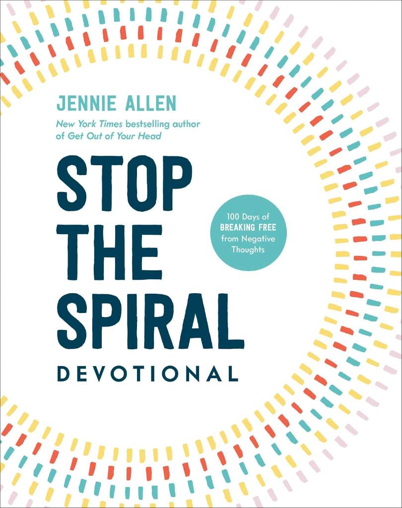 Stop the Spiral Devotional: 100 Days of Breaking Free from Negative Thoughts by Jennie Allen | barcode:9780593445464 | source:'9780593445464.jpg