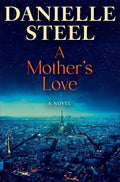 A Mother's Love: A Novel by Danielle Steel | barcode:9780593498736 | source:'9780593498736.jpg