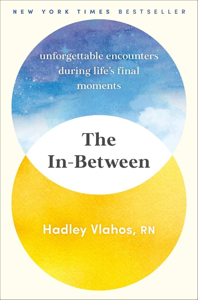 The In-Between: Unforgettable Encounters During Life's Final Moments by Hadley Vlahos R.N. | barcode:9780593499931 | source:'9780593499931.jpg