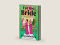 For the Bride: A Novel by Becca Grischow | barcode:9780593512487 | source:'9780593512487-right-three-quarter.jpg