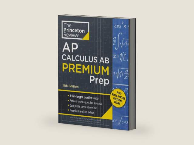 Princeton Review AP Calculus AB Premium Prep, 11th Edition: 8 Practice Tests + Digital Practice Online + Content Review (College Test Preparation) by The Princeton Review | barcode:9780593517581 | source:'9780593517581-right-three-quarter.jpg