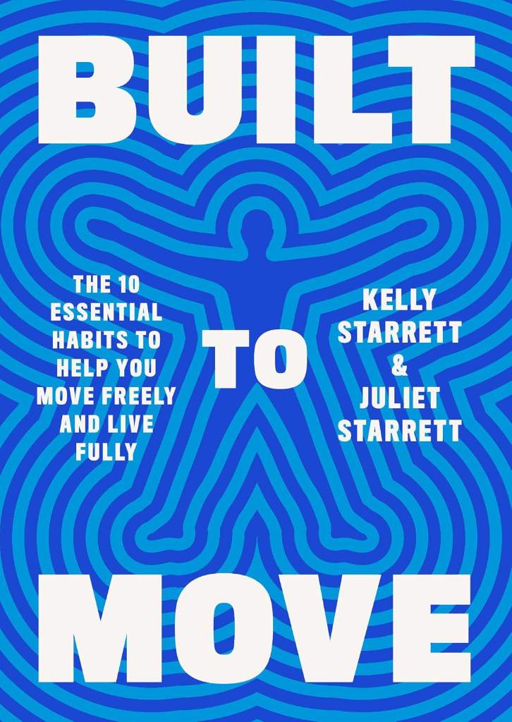 Built to Move: The Ten Essential Habits to Help You Move Freely and Live Fully by Kelly Starrett | barcode:9780593534809 | source:'9780593534809.jpg