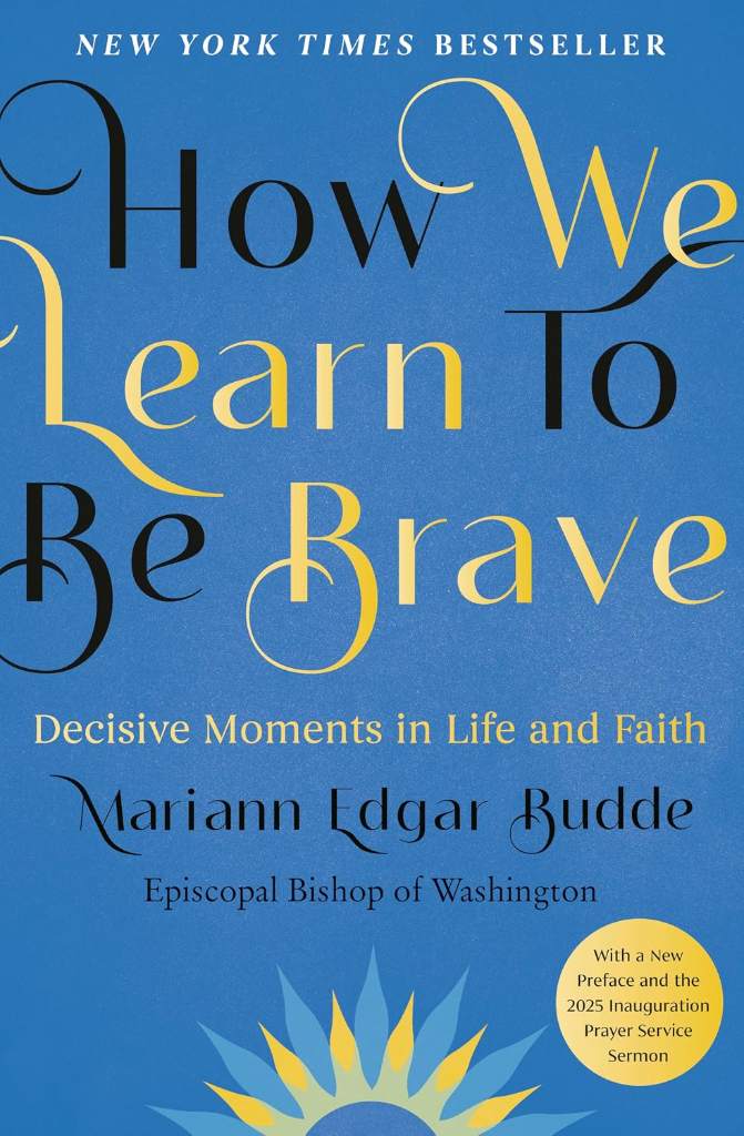 How We Learn to Be Brave: Decisive Moments in Life and Faith by Mariann Edgar Budde | barcode:9780593539217 | source:'9780593539217.jpg