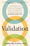 Validation: How the Skill Set That Revolutionized Psychology Will Transform Your Relationships, Increase Your Influence, and Change Your Life by Caroline Fleck PhD | barcode:9780593541210 | source:'9780593541210.jpg