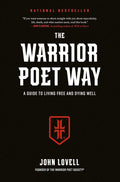 The Warrior Poet Way: A Guide to Living Free and Dying Well by John Lovell | barcode:9780593541845 | source:'9780593541845.jpg