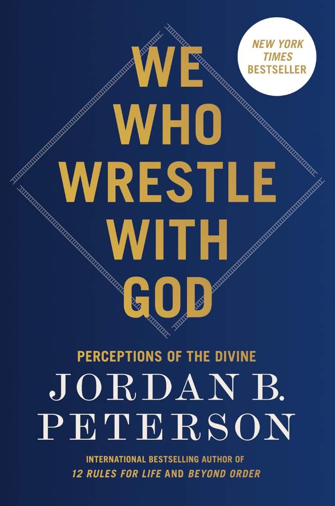 We Who Wrestle with God: Perceptions of the Divine by Jordan B. Peterson | barcode:9780593542538 | source:'9780593542538.jpg