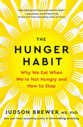 The Hunger Habit: Why We Eat When We're Not Hungry and How to Stop by Judson Brewer MD PhD | barcode:9780593543252 | source:'9780593543252.jpg