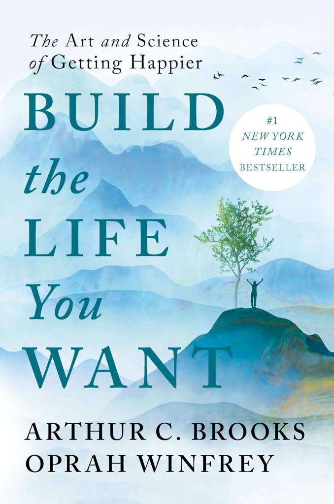 Build the Life You Want: The Art and Science of Getting Happier by Arthur C. Brooks | barcode:9780593545409 | source:'9780593545409.jpg