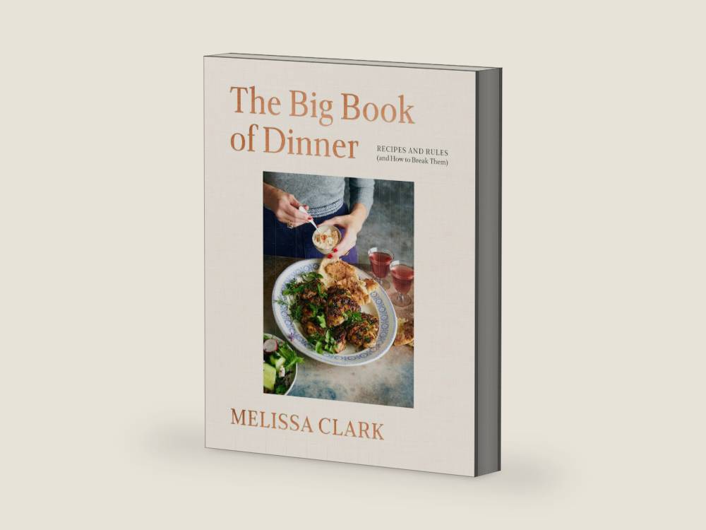 The Big Book of Dinner: Recipes and Rules (and How to Break Them) by Melissa Clark | barcode:9780593580363 | source:'9780593580363-right-three-quarter.jpg