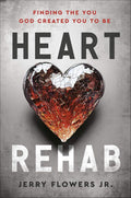 Heart Rehab: Finding the You God Created You to Be by Jerry Flowers Jr. | barcode:9780593602911 | source:'9780593602911.jpg
