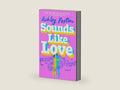 Sounds Like Love by Ashley Poston | barcode:9780593641002 | source:'9780593641002-right-three-quarter.jpg