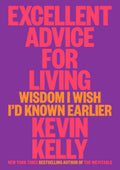 Excellent Advice for Living: Wisdom I Wish I'd Known Earlier by Kevin Kelly | barcode:9780593654521 | source:'9780593654521.jpg